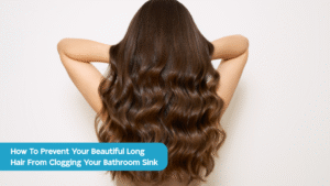 How To Prevent Your Beautiful Long Hair From Clogging Your Bathroom Sink